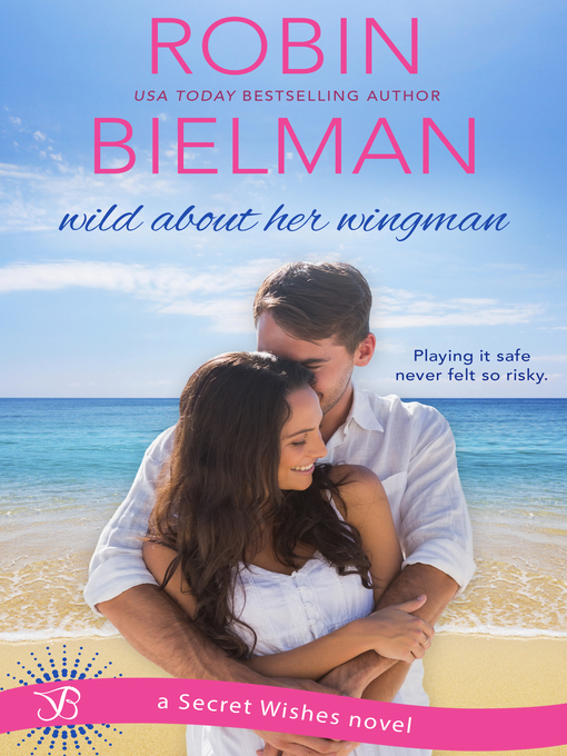 Title details for Wild About Her Wingman by Robin Bielman - Available
